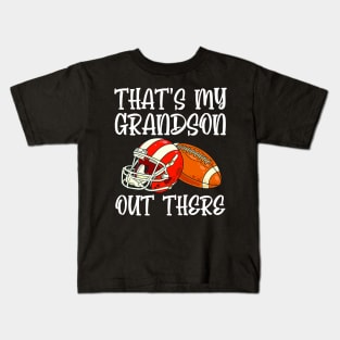 Thats My Grandson Out there Football Kids T-Shirt